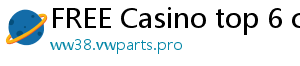 FREE Casino top 6 casino online poseurink